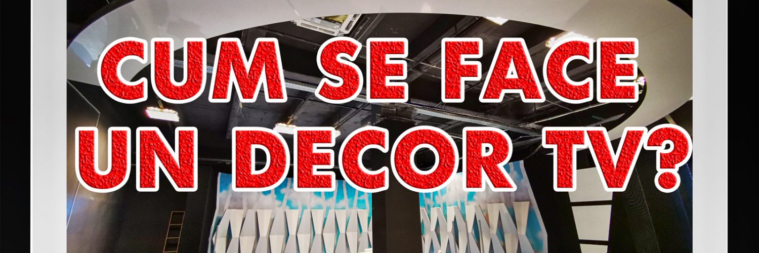 CUM SE FACE UN DECOR TV?