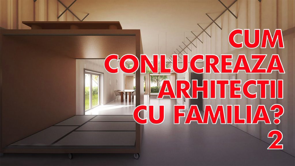 CUM-CONLUCREAZA-ARHITECTII-CU FAMILIA