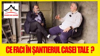 CE FACI IN SANTIERUL CASEI TALE?